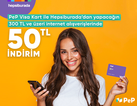 PeP Visa Kartın ile Hepsiburada’dan Yapacağın 300TL ve üzeri Internet Alışverişlerinde 50TL Indirim!