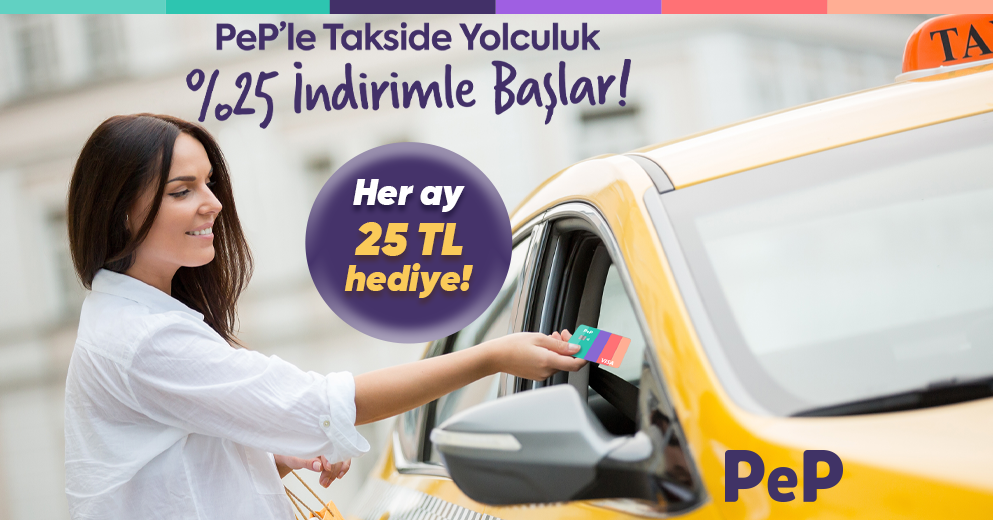 Taksi Harcamalarında %25 PeP’ten Hediye!