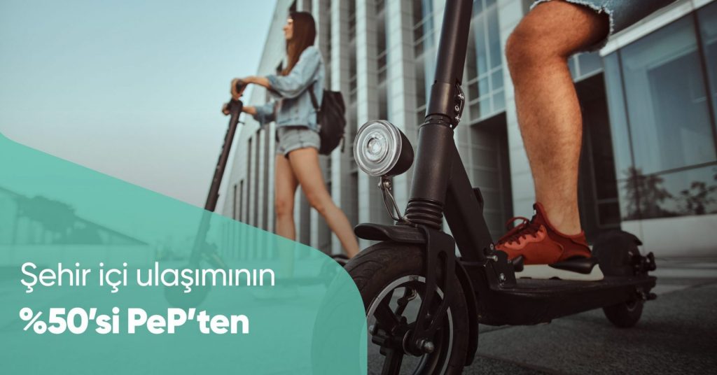 Şehirde Özgürce Dolaş Diye, İster Taksi İster Scooter Harcamanın %50’si PeP’ten!