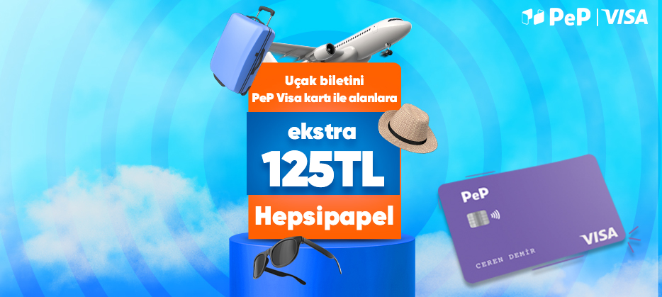 PeP Visa Card'a 125 TL Hepsipapel Hepsiburada Travel'da!